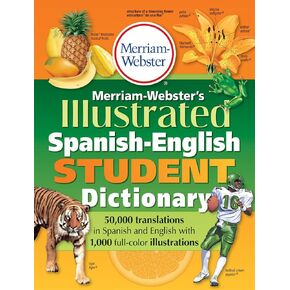 Merriam-Webster's Illustrated Spanish-English Student Dictionary, Newest Edition, (Spanish & English Edition) (English, Spanish and Multilingual Edition)