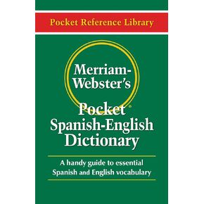 Merriam-Webster's Pocket Spanish-English Dictionary, Newest Edition, (Flexible Paperback) (Pocket Reference Library) (Multilingual, English and Spanish Edition)