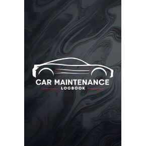 Car Maintenance Log Book: Comprehensive Auto Service History, Repair Tracker, Fluid Changes, Parts Replacement & Performance Monitor for Every Vehicle Owner