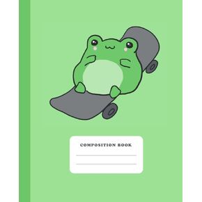 Composition Book: Frog on Skateboard | College Ruled Lined Notebook | Cute Kawaii Aesthetic Journal for Kids & Teens, Girls, Boys