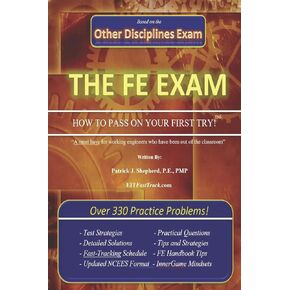 The EIT/FE Exam "HOW TO PASS ON YOUR FIRST TRY": FastTrack: Over 330 Practice Problems!