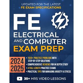 FE Electrical and Computer Exam Prep: The Ultimate Study Guide with 1500+ Practice Problems, Detailed Solutions, In-Depth Reviews, and 4 Mock Exams to Pass on First Try & Achieve EIT Status