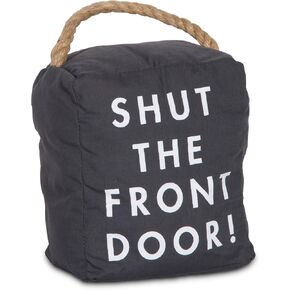 Pavilion Gift Company 72196 Shut The Front Door! Door Stopper, 5 x 6, Black