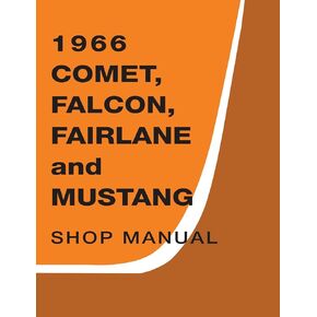 1966 Comet, Falcon, Fairlane and Mustang Shop Manual By Detroit Iron