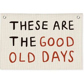 These Are The Good Old Days Sign Banner, Banners for Room, Trendy Linen Banner Wall Hanging Banner Flag, Retro Nostalgic Inspirational Banner
