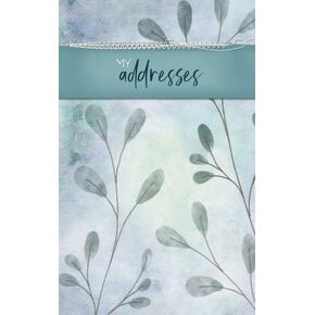 My Addresses Address Book: With Alphabetical Tabs: A Pretty Teal and Blue Foliage Watercolor Organizer to Keep Track of Your Contacts (Teal and Blue Water Color Foliage)
