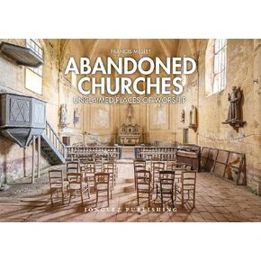 Abandoned Churches: Unclaimed Places of Worship (Jonglez photo books)