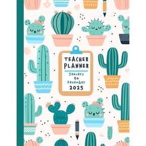 Teacher Planner 2025: Weekly & Monthly Class Organizer Lesson Planning and Record Book for Teachers: 8.5"x11"-A4, (January to December 2025), Academic Year