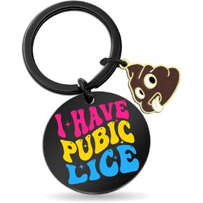 Gag Gifts Funny Adult for Men White Elephant Gifts for Adults Cool Inappropriate Sht Weird Novelty Gift Ideas for Women I Have Pubic Lice Keychains