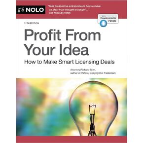 Profit From Your Idea: How to Make Smart Licensing Deals