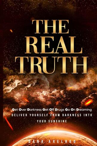 The Real Truth: Get Over Darkness Get Off Drugs Go On Dreaming in Saudi Arabia