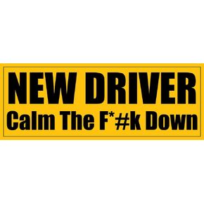 Yellow New Driver Calm The F*#k Down Bumper Sticker (Funny Safety Student Vinyl Decal for Cars, Trucks, Vans Made in The USA (3 x 8 inch)