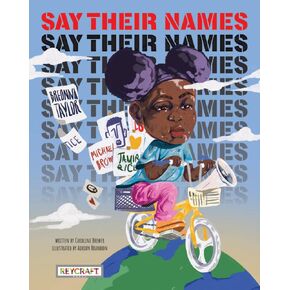 Say their Names | Juvenile Fiction Book | Reading Age 9-12 | Grade Level 4-6 | Social Issues, Activism, and Social Justice | Reycraft Books