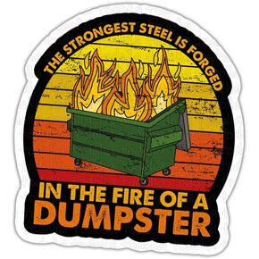 TODOLIA (Set of 3) The Strongest Steel is Forged in The Fire of a Dumpster Stickers Vintage Vinyl Sticker for Laptop Bumper Water Bottle Locker Skateboard- 3x4 inch