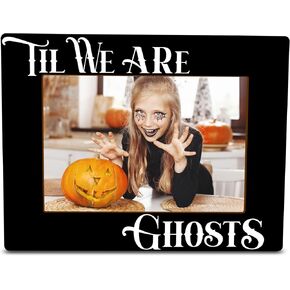 Halloween Photo Frame Suitable For 4 x 6 Photo - Halloween Picture Frame With A Support Behind - Til We Are Ghosts Wooden Frame - Halloween Party Home Tabletop Display Decorations - A20