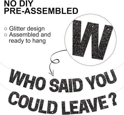 BEISHIDA Black Who Said You Could Leave Banner,Pre-Strung Glitter retirement party decorations,going away party Sign Garland, Farewell Party Supplies, graduation banner (No DIY） in Kuwait