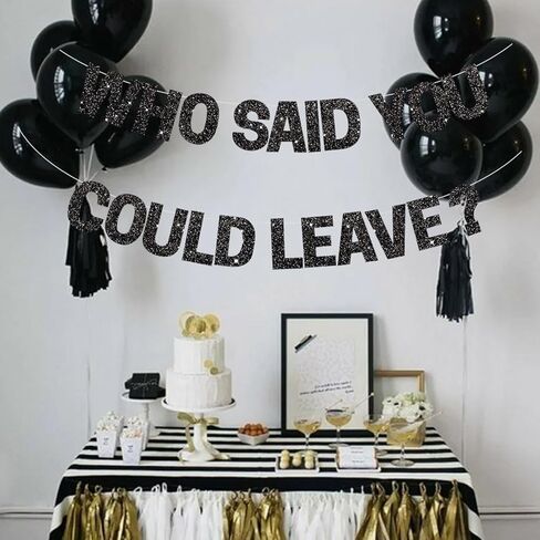 BEISHIDA Black Who Said You Could Leave Banner,Pre-Strung Glitter retirement party decorations,going away party Sign Garland, Farewell Party Supplies, graduation banner (No DIY） in Kuwait