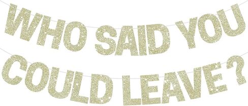 BEISHIDA Black Who Said You Could Leave Banner,Pre-Strung Glitter retirement party decorations,going away party Sign Garland, Farewell Party Supplies, graduation banner (No DIY） in Saudi Arabia