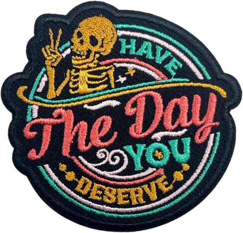 Have The Day You Deserve Patch-3 Inches Iron On/Sew On Embroidered Applique Patch, Funny Skeleton Embroidery Patches for Clothes Backpacks Hats, Karma Embroidered Patch Sarcastic DIY Accessories in Kuwait