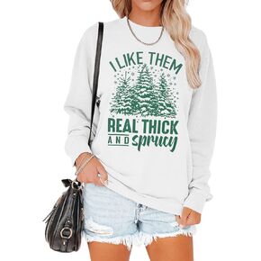SOFEON Womens Christmas Tree Sweatshirts I Like Them Real Thick And Sprucey Funny Long Sleeve Shirts Crewneck Pullover Tops
