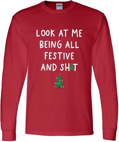 Mens Funny Christmas Tshirt Look at Me Being All Festive and Sh!t Holiday Christmas Long Sleeve T-Shirt in Kuwait