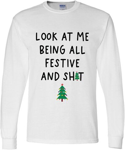 Mens Funny Christmas Tshirt Look at Me Being All Festive and Sh!t Holiday Christmas Long Sleeve T-Shirt in Kuwait