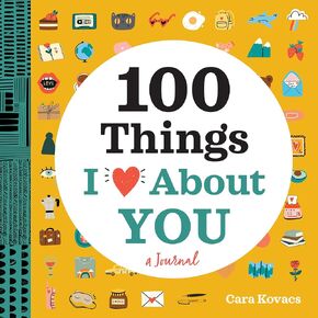 A Love Journal: 100 Things I Love about You (100 Things I Love About You Journal)