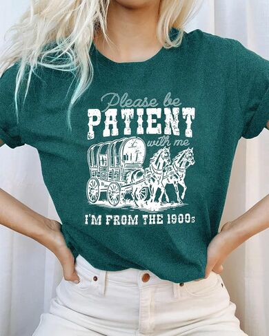 Women Please Be Patient with Me I'm from The 1900s Shirt Funny Vintage 1900s Graphic Tee 90s Country Shirts Top in Saudi Arabia