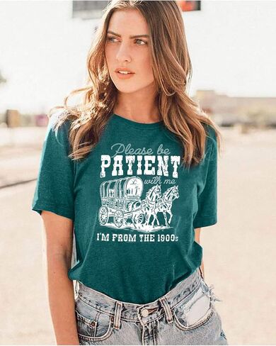 Women Please Be Patient with Me I'm from The 1900s Shirt Funny Vintage 1900s Graphic Tee 90s Country Shirts Top in Saudi Arabia