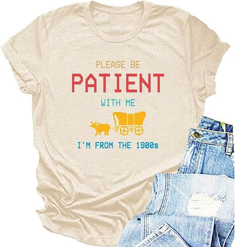 Women Please Be Patient with Me I'm from The 1900s Shirt Funny Vintage 1900s Graphic Tee 90s Country Shirts Top in Saudi Arabia