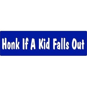 Gear Tatz - Honk If A Kid Falls Out - Funny, Twisted - Bumper Sticker - 3 x 10 inches - Professionally Made in The USA (Vinyl,X1)