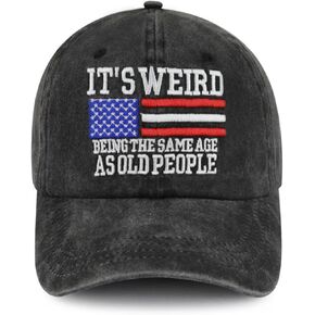 It's Weird Being The Same Age As Old People Hat, Funny Adjustable Cotton Embroidered Baseball Cap