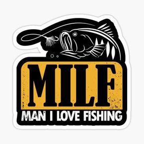 STICKY DUDE | MILF Man I love fishing Sticker | Yeti Cup Vinyl Cooling Box Waterproof Sticker Decal Car Laptop Wall Window Bumper Sticker 5"