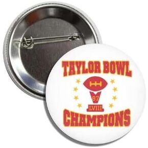 TAYLOR BOWL CHAMPIONS Swiftie Fans 2024 Button Badge Pin for Music and Football Lovers Swiftie Fans