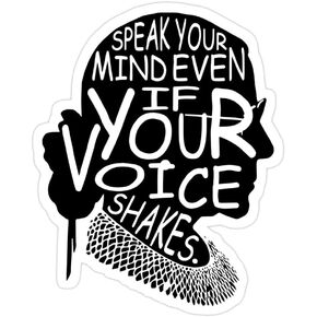 (3 PCs/Pack) Ruth-Bader-Ginsburg Speak Your Mind Even If Your Voice Shakes 3x4 Inch Die-Cut Stickers Decals for Laptop Window Car Bumper Helmet Water Bottle