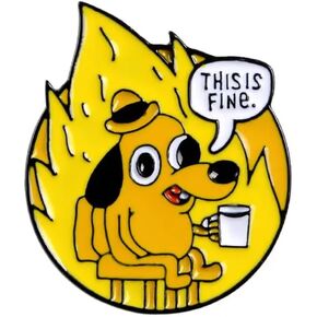 This Is Fine - Meme Pin