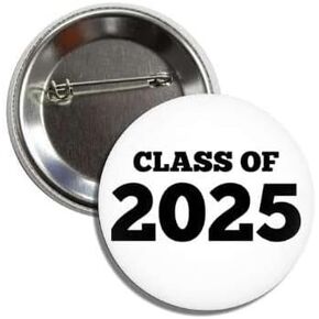 CLASS of 2025 Limited Edition Collectible Button Badge Pin Graduating Class