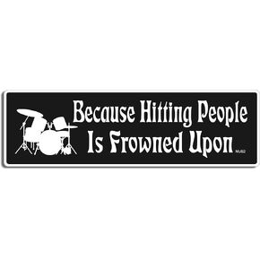 Gear Tatz - (Drums) Because Hitting People is Frowned Upon - Funny,Music - Bumper Sticker - 3 x 10 inches - Professionally Made in The USA (Vinyl,X1)