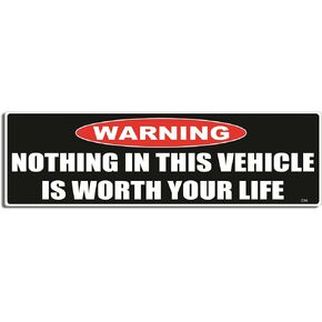 Gear Tatz - Warning, Nothing in This Vehicle is Worth Your Life - Bumper Sticker - 3 x 10 inch - Professionally Made in USA - Vinyl Decal