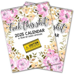 Fu-ck This Sh-it: A Year of Sassy Attitude | 12 Month Wall Calendar for 2025 | Swear Calendar for Tired, Fabulous Women | Floral