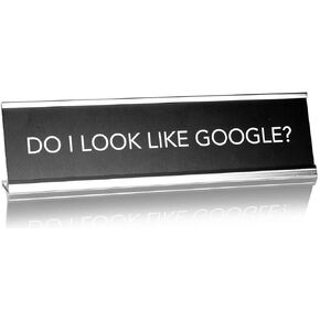 Do I Look Like Google Novelty Desk Plate