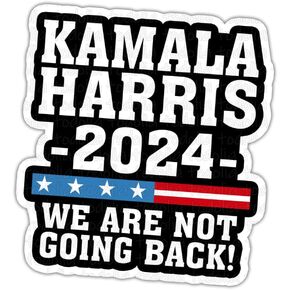 TODOLIA (3Pcs) We are Not Going Back Kamala Harris 2024 Sticker Kamala Harris 2024 Decal Kamala Harris for President Sticker Democrats Gift Political Decoration Desk Laptop Helmet Bumper- 3x4in