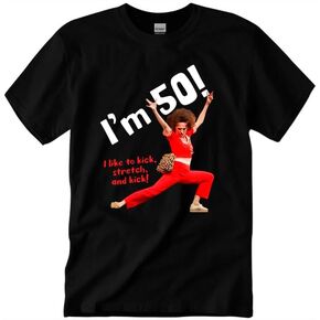 Sally Omalley I'm 50 T-Shirt I Like to Kick Stretch and Kick Shirt Unisex Crewneck Short Sleeve Casual Graphic Tee