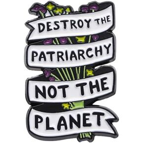 Destroy The Patriarchy Not The Planet Enamel Pin Metal Badge Brooch For Backpacks