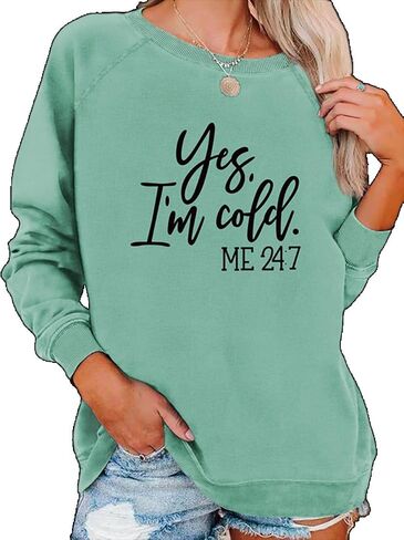 Yes I'm Cold Me 24:7 Sweatshirt Women Funny Letter Print Graphic Casual Loose Long Sleeve Pullover Tops in Saudi Arabia