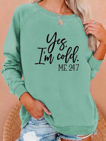 Yes I'm Cold Me 24:7 Sweatshirt Women Funny Letter Print Graphic Casual Loose Long Sleeve Pullover Tops in Saudi Arabia