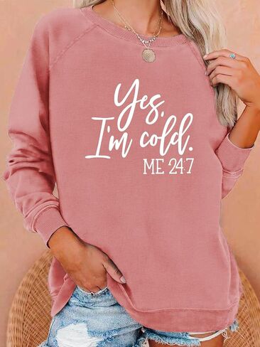 Yes I'm Cold Me 24:7 Sweatshirt Women Funny Letter Print Graphic Casual Loose Long Sleeve Pullover Tops in Saudi Arabia
