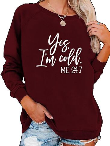 Yes I'm Cold Me 24:7 Sweatshirt Women Funny Letter Print Graphic Casual Loose Long Sleeve Pullover Tops in Saudi Arabia