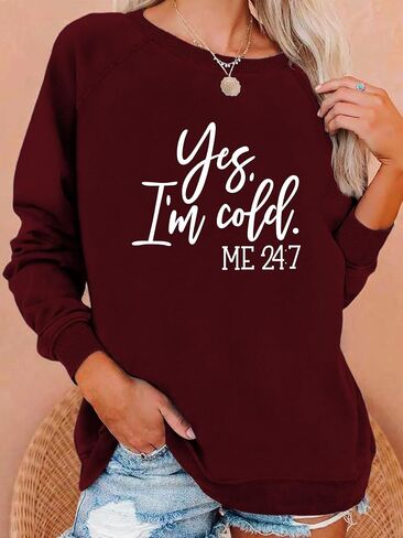 Yes I'm Cold Me 24:7 Sweatshirt Women Funny Letter Print Graphic Casual Loose Long Sleeve Pullover Tops in Saudi Arabia