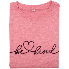 Be Kind Shirt, Printed Casual Short Sleeve T-Shirt for Women and Men, Comfortable Cotton Blend, Ideal for Gifts, Mother's Day
